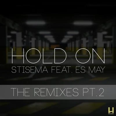 Stisema Hold On (feat. Es May) Remixes pt.2