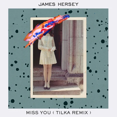 James Hersey Miss You (Tilka Remix)