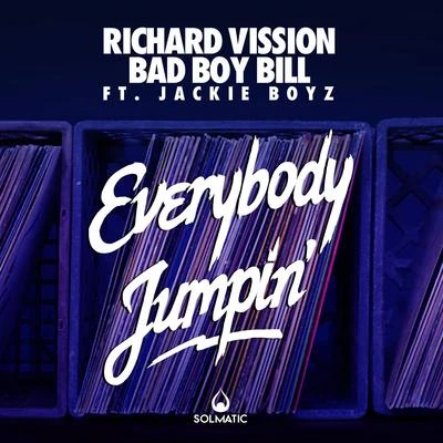 Bad Boy Bill/Richard Vission Everybody Jumpin