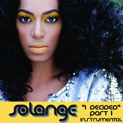 Solange I Decided, Pt. 1