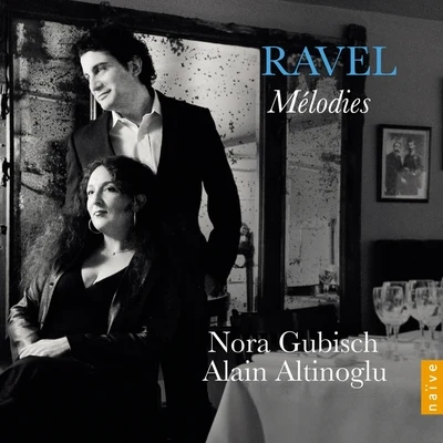 Nora Gubisch Ravel: Mélodies