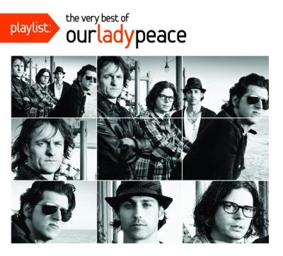 Our Lady Peace Playlist: The Very Best Of Our Lady Peace