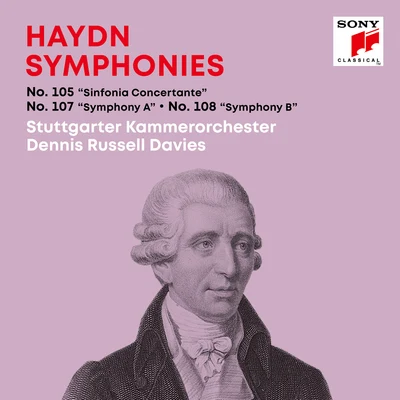 Dennis Russell Davies/Stuttgarter Kammerorchester Haydn: SymphoniesSinfonien Nos. 105 Sinfonia Concertante, 107 Symphony A, 108 Symphony B