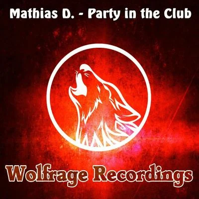 Mathias D. Party In The Club