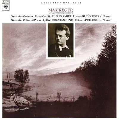 Rudolf Serkin Reger: Violin Sonata No. 9, Op. 139 & Cello Sonata No. 4, Op. 116