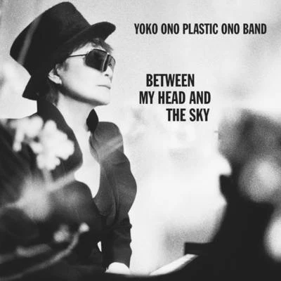 Yoko Ono BETWEEN MY HEAD AND THE SKY