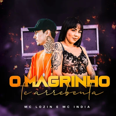 Mc India/Mc Lozin O Magrinho te Arrebenta