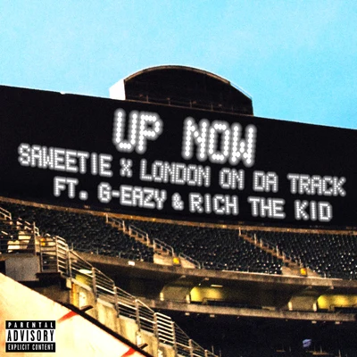 G-Eazy/Rich The Kid/Saweetie/London On Da Track Up Now