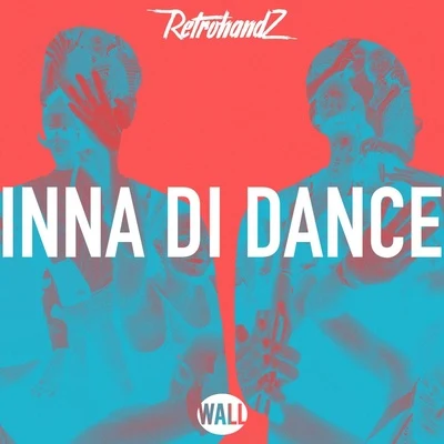 Retrohandz Inna Di Dance