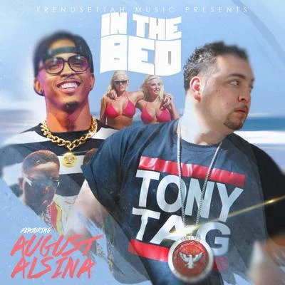 August Alsina/Tony Tag In The Bed (feat. August Alsina)