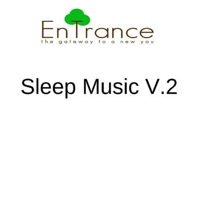 Entrance Sleep Music V.2