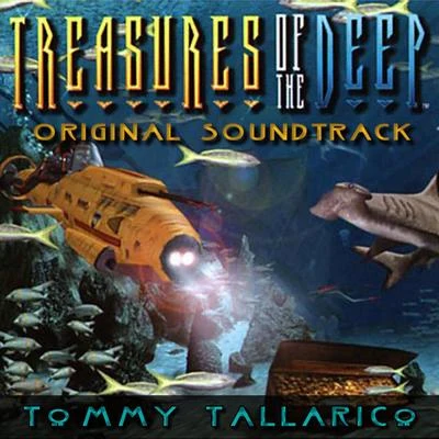 Tommy Tallarico Treasures of the Deep (Original Video Game Soundtrack)