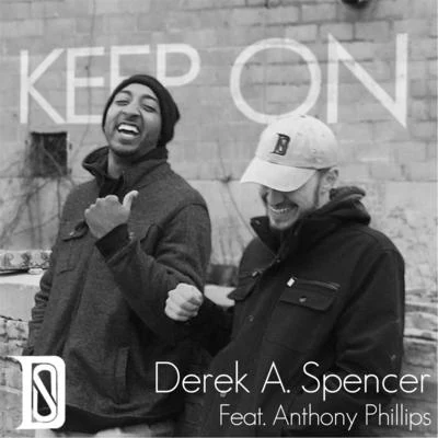 Derek A. Spencer/Anthony Phillips Keep On (feat. Anthony Phillips)