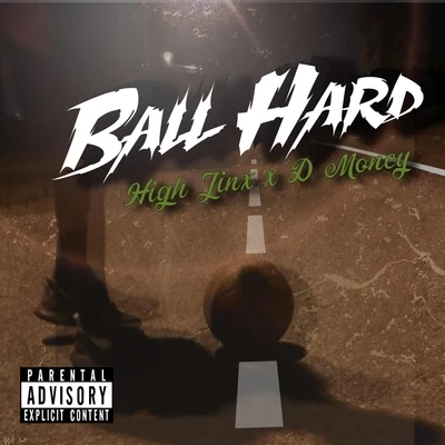 D Money/High Jinx Ball Hard (feat. D Money)