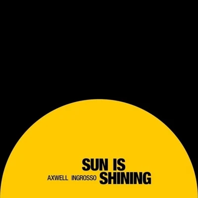 Axwell Λ Ingrosso Sun Is Shining (Extended Mix)