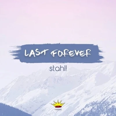 Stahl! Last Forever