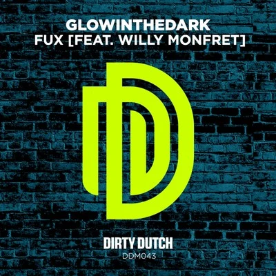 Glowinthedark Fux (feat. Willy Monfret)