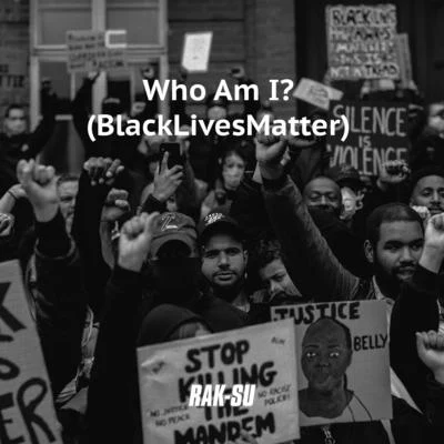 Rak-Su Who Am I? (Black Lives Matter)