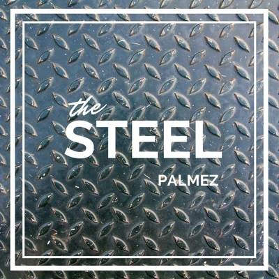 Palmez The Steel