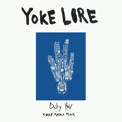 Yoke Lore Only You (Chad Valley Remix)