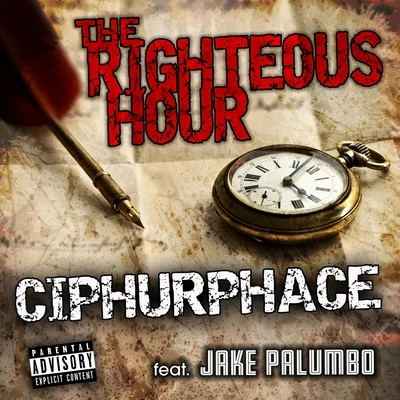 Jake Palumbo/Ciphurphace The Righteous Hour (feat. Jake Palumbo)