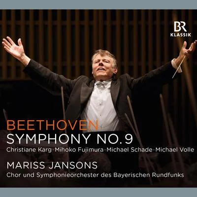 Chor des Bayerischen Rundfunks/Gerhild Romberger/Symphonieorchester des Bayerischen Rundfunks/Bernard Haitink/Bavarian Radio Symphony Orchestra/Gerald Finley Beethoven: Symphony No. 9 in D Minor, Op. 125 Choral