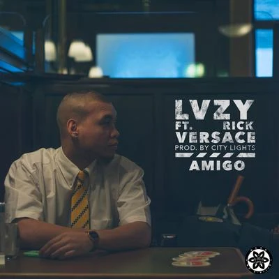 Lvzy Amigo (feat. Rick Versace)