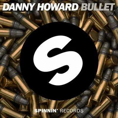 Danny Howard Bullet(Original Mix)