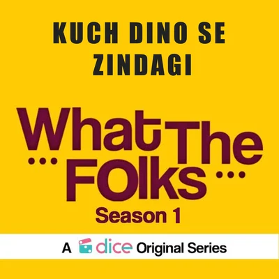 Sameer Rahat/Vibha Saraf Kuch Dino Se Zindagi (From What the Folks Season 1)