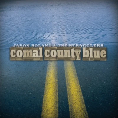 Jason Boland/The Stragglers Comal County Blue