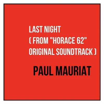 Paul Mauriat Last Night (From Horace 62 Original Soundtrack)