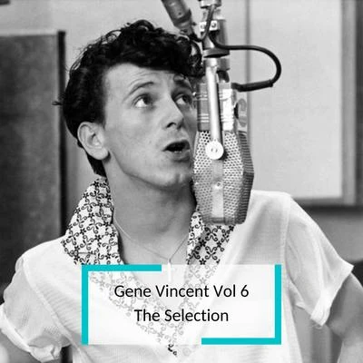 Gene Vincent Gene Vincent Vol 6 - The Selection