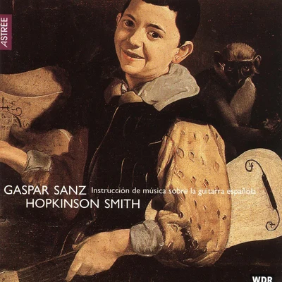 Hopkinson Smith Sanz: Instrucción de Música Sobre la Guitarra Española