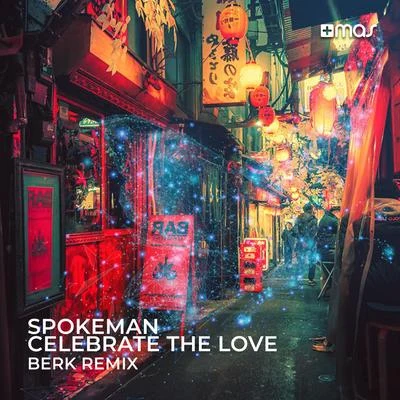 Spokeman/Berk Celebrate the Love (Berk Remix)