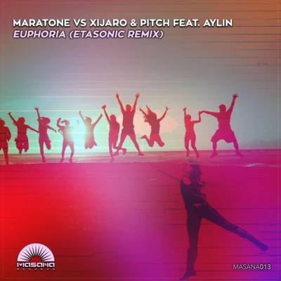 Aylin/Maratone/Xijaro & Pitch/Etasonic Euphoria