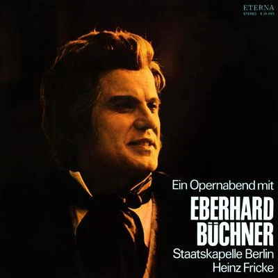 Staatskapelle Berlin/Eberhard Büchner/Heinz Fricke Ein Opernabend mit Eberhard Büchner