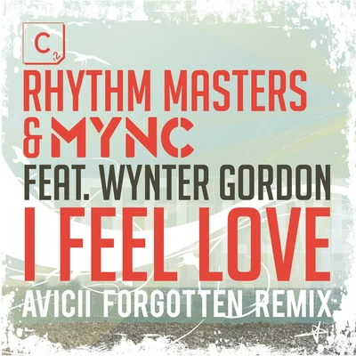 Rhythm Masters/Mync I Feel Love (Aviciis Forgotten Remix - Shorter Edit)