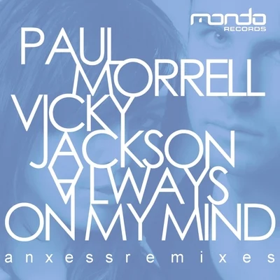 Paul Morrell Always On My Mind (Remixes)