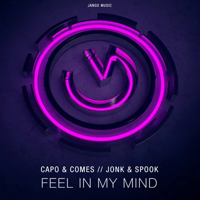 Jonk & Spook/Capo & Comes Feel In My Mind