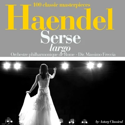 Orchestre philharmonique de Rome Haendel : Serse, largo