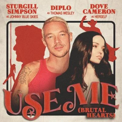 Diplo/Dove Cameron/Sturgill Simpson Use Me (Brutal Hearts)