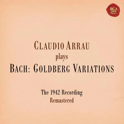 Claudio Arrau Bach: Goldberg Variations, BWV 988 (Remastered)