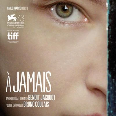 Bruno Coulais A jamais (Original Motion Picture Soundtrack)