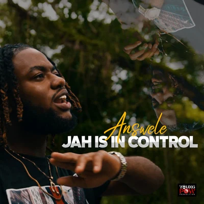 Answele Jah Is in Control