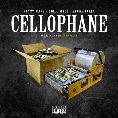 Messy Marv/Young Gully/Shill Macc Cellophane