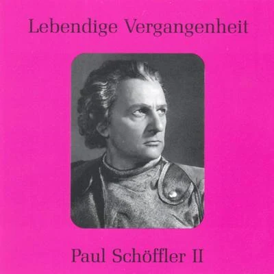 Paul Schöffler Lebendige Vergangenheit - Paul Schöffler (Vol.2)