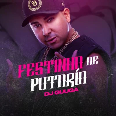 Dj Guuga Festinha de Putaría