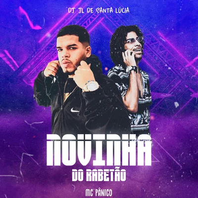 DJ JL de Santa Lucia/Mc Panico Novinha do Rabetão