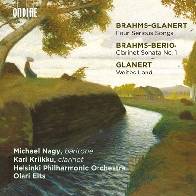 Helsinki Philharmonic Orchestra Glanert: 4 Präludien und Ernste Gesänge & Weites Land - Brahms: Clarinet Sonata No. 1