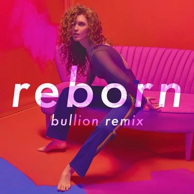 Bullion/Rae Morris Reborn (Bullion Remix)